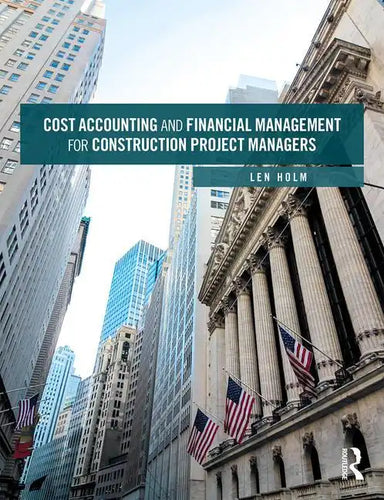 Cost Accounting and Financial Management for Construction Project Managers - Paperback