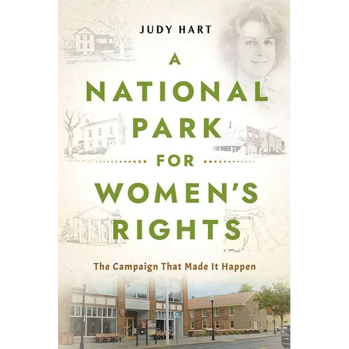 A National Park for Women's Rights: The Campaign That Made It Happen - Hardcover