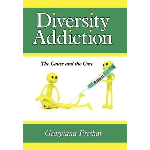 Diversity Addiction: The Cause and the Cure - Hardcover