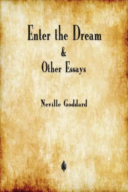 Enter the Dream and Other Essays - Paperback