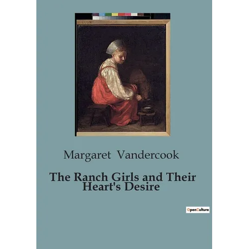 The Ranch Girls and Their Heart's Desire - Paperback