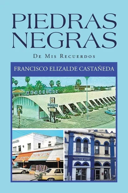 Piedras Negras: De Mis Recuerdos - Paperback