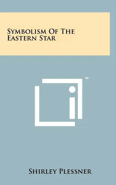 Symbolism Of The Eastern Star - Hardcover