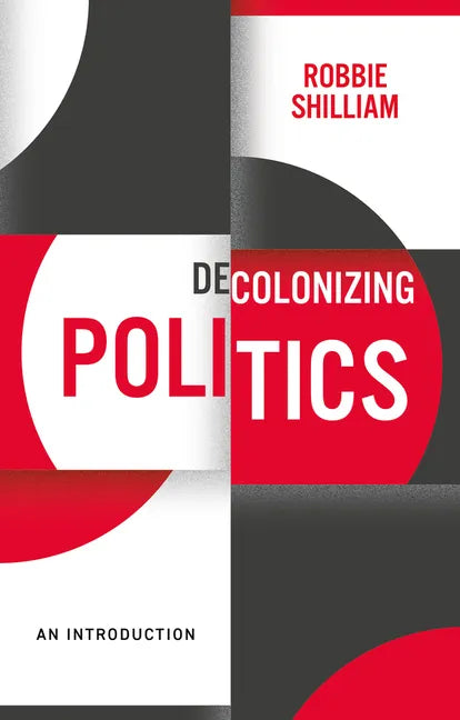 Decolonizing Politics: An Introduction - Hardcover