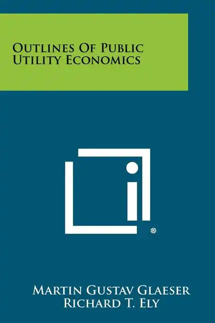 Outlines Of Public Utility Economics - Paperback