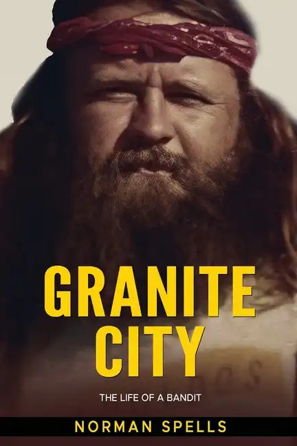 Granite City: The Life of a Bandit - Paperback
