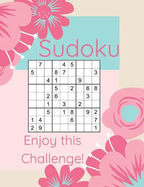 Sudoku Enjoy This Challenge!: Sodoku Book For Beginners 100 Easy To Solve Puzzles, Large Print, Great Start - Paperback