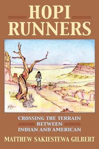 Hopi Runners: Crossing the Terrain Between Indian and American - Hardcover