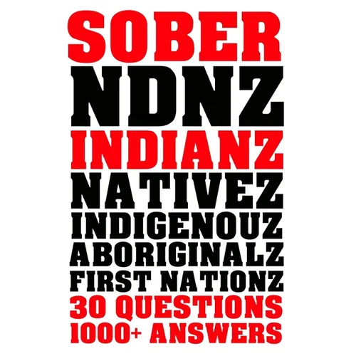 Sober Indianz: 30 Questions 1000+ Answers - Paperback