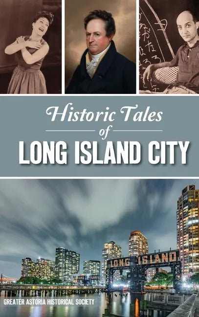 Historic Tales of Long Island City - Hardcover