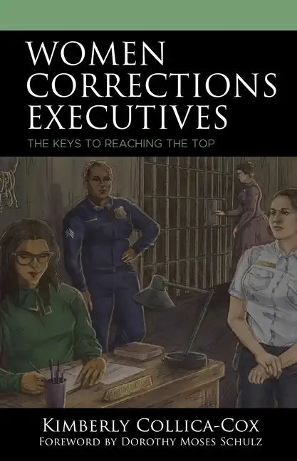 Women Corrections Executives: The Keys to Reaching the Top - Hardcover