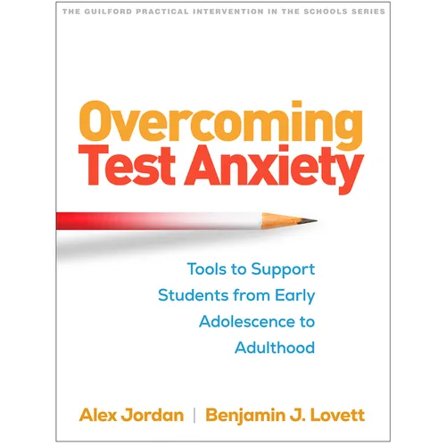 Overcoming Test Anxiety: Tools to Support Students from Early Adolescence to Adulthood - Hardcover