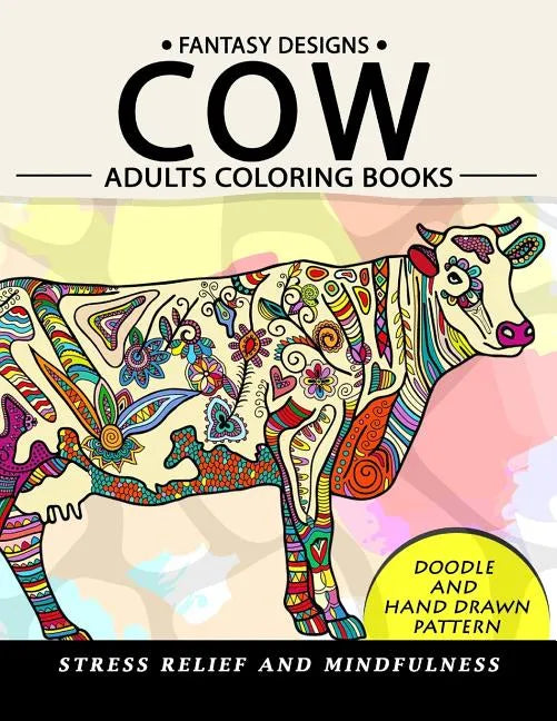 Cow Adults Coloring Books: Stress-relief Coloring Book For Grown-ups - Paperback
