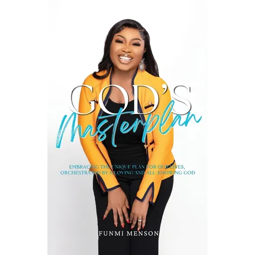 God's Masterplan: Embracing the Unique Plan for our Lives, Orchestrated by a Loving and All-Knowing God - Hardcover