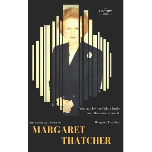 Margaret Thatcher: The Entire Life Story - Paperback