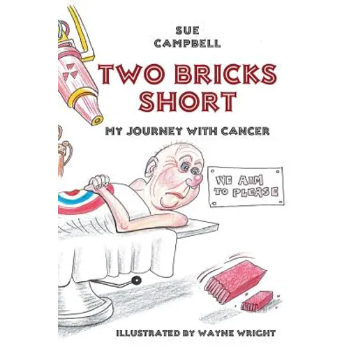 Two Bricks Short: My Journey with Cancer - Paperback