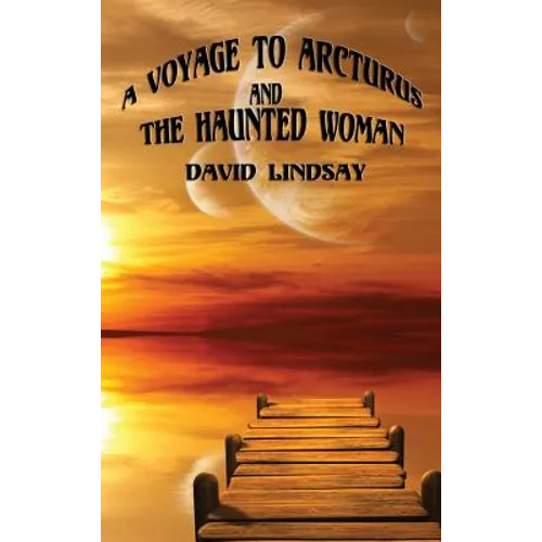 A Voyage to Arcturus and the Haunted Woman - Hardcover