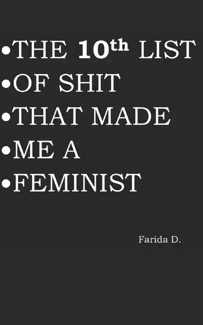 THE 10th LIST OF SHIT THAT MADE ME A FEMINIST - Paperback