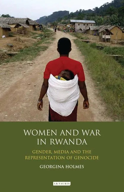 Women and War in Rwanda: Gender, Media and the Representation of Genocide - Paperback