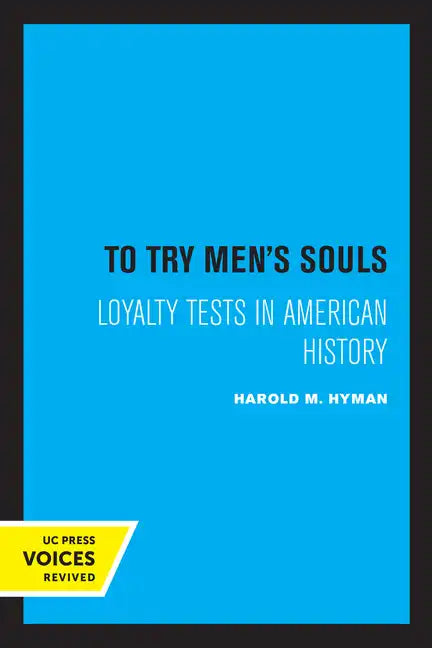 To Try Men's Souls: Loyalty Tests in American History - Paperback