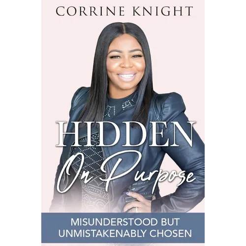Hidden On Purpose: Misunderstood But Unmistakenably Chosen - Paperback