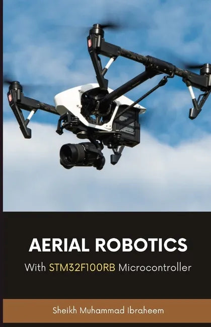 Aerial Robotics: With STM32F100RB Microcontroller - Paperback