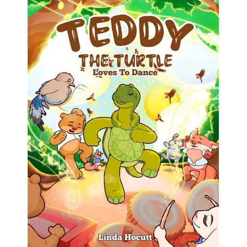 Teddy the Turtle: Loves to Dance - Paperback