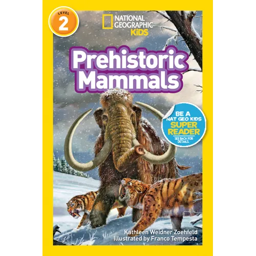 Prehistoric Mammals (National Geographic Kids Readers, Level 2) - Library Binding