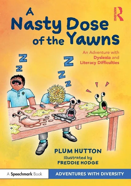 A Nasty Dose of the Yawns: An Adventure with Dyslexia and Literacy Difficulties - Paperback