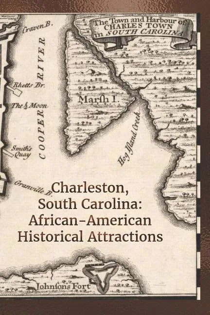 Charleston, South Carolina: African-American Historical Attractions - Paperback