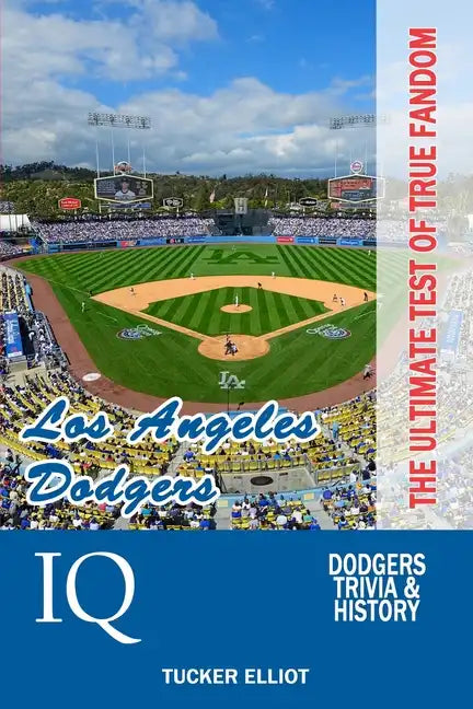 Los Angeles Dodgers IQ: The Ultimate Test of True Fandom - Paperback