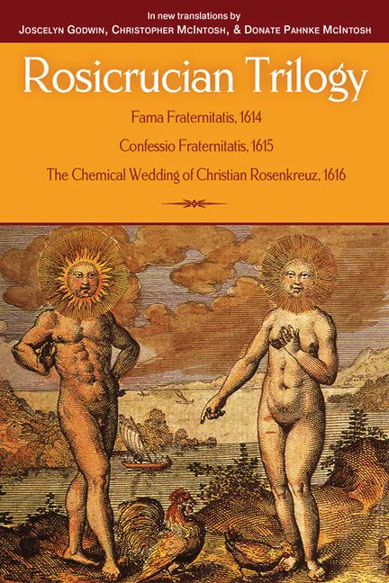 Rosicrucian Trilogy: Modern Translations of the Three Founding Documents - Paperback