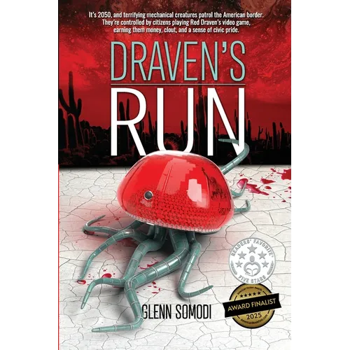 Draven's Run: It's 2050, and the border is guarded by terrifying mechanical creatures controlled by citizens - Paperback