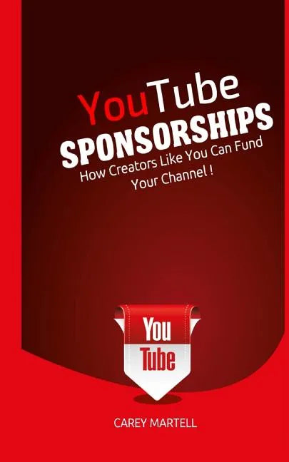 YouTube Sponsorships: How Creators Like You Can Fund Your Channel - Paperback