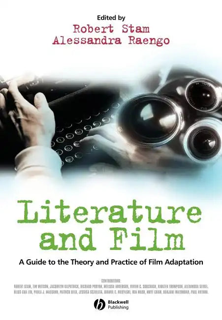 Literature and Film: A Guide to the Theory and Practice of Film Adaptation - Paperback