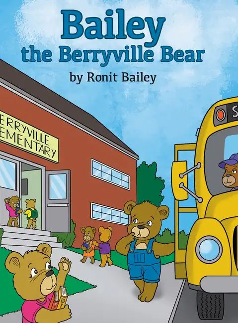 Bailey the Berryville Bear - Hardcover