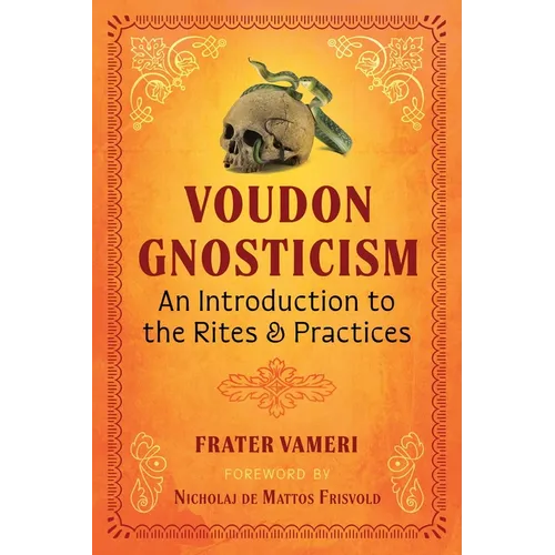Voudon Gnosticism: An Introduction to the Rites and Practices - Paperback