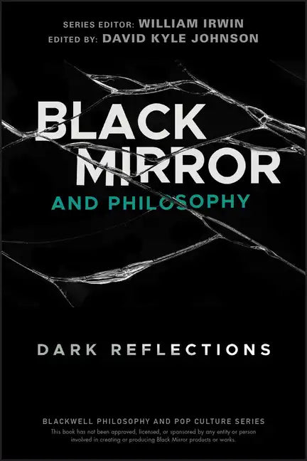 Black Mirror and Philosophy: Dark Reflections - Paperback