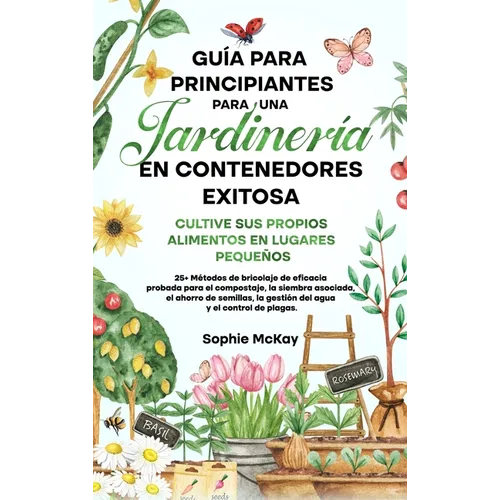 Guía Para Principiantes Para Una Jardinería en Contenedores Exitosa - Hardcover
