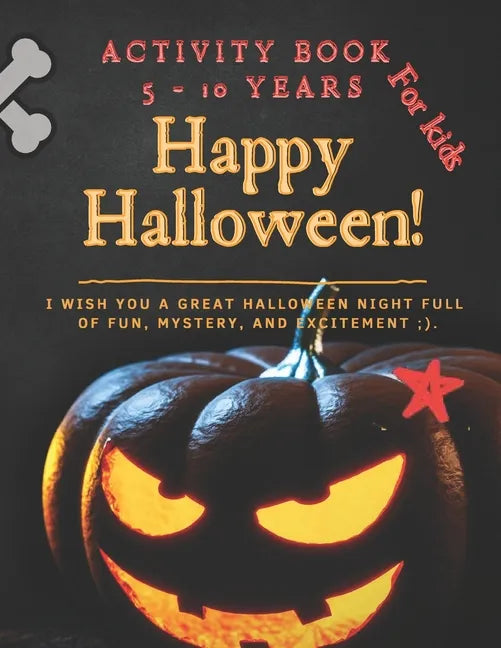 Activity Book for Kids (5 to 10 years) Happy Halloween !: 87 pages of activities 8,5 x 11 in - Paperback