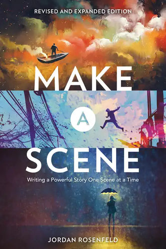 Make a Scene Revised and Expanded Edition: Writing a Powerful Story One Scene at a Time - Paperback