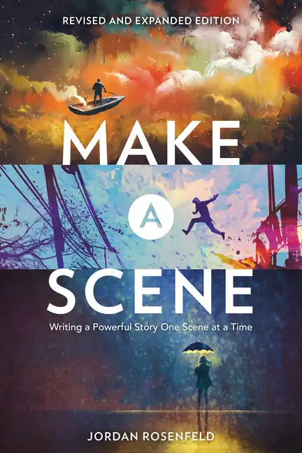 Make a Scene Revised and Expanded Edition: Writing a Powerful Story One Scene at a Time - Paperback