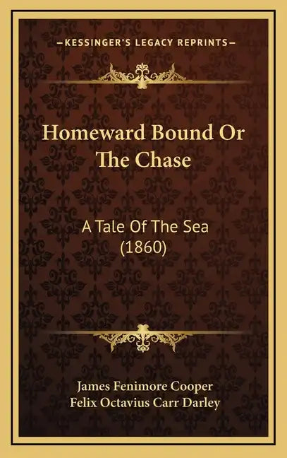 Homeward Bound Or The Chase: A Tale Of The Sea (1860) - Hardcover