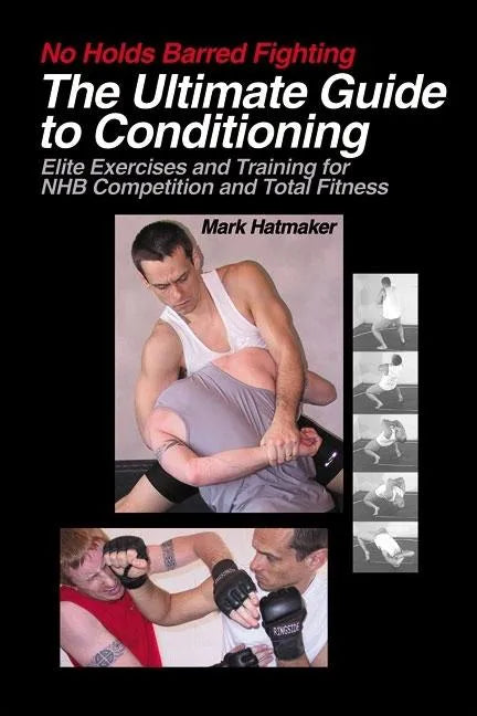 The Ultimate Guide to Conditioning: Elite Exercises and Training for NHB Competition and Total Fitness - Paperback