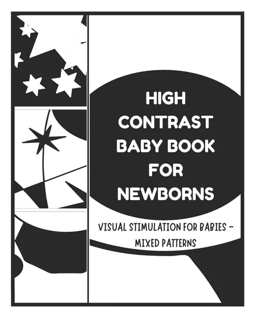 High Contrast Baby Books for Newborn - Visual Stimulation for Babies - Mixed Patterns: Sensory Book for Newborns - Paperback