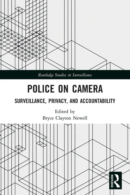 Police on Camera: Surveillance, Privacy, and Accountability - Paperback