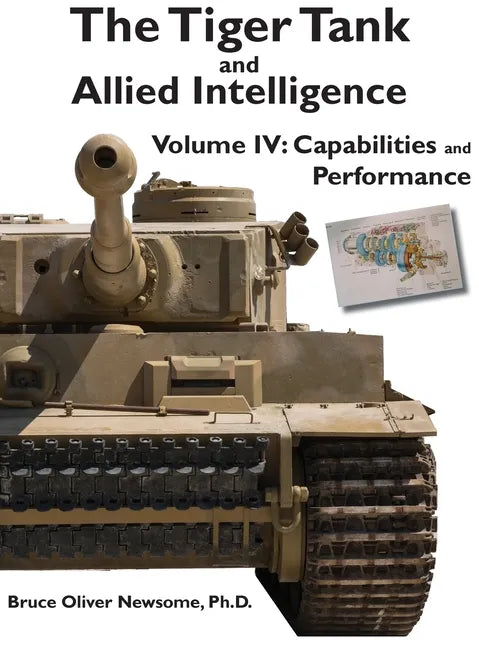 The Tiger Tank and Allied Intelligence: Capabilities and Performance - Hardcover