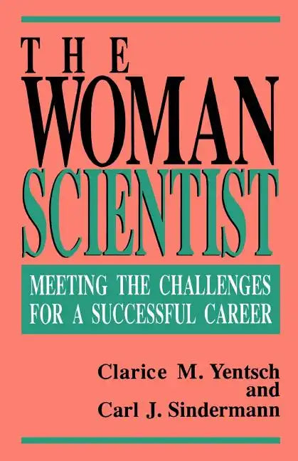 The Woman Scientist: Meeting the Challenges for a Successful Career - Paperback