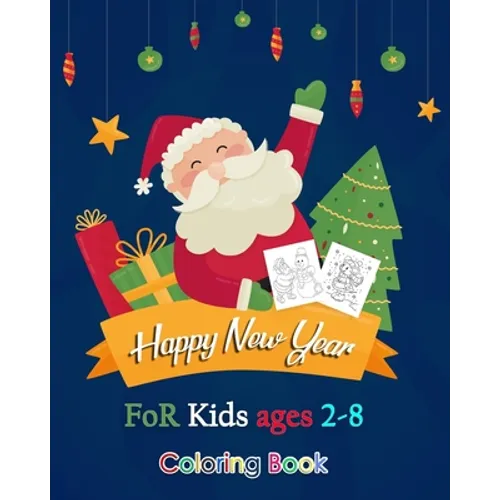 Happy New Year coloring book for kids ages 2-8: 100 Christmas Coloring Pages - Paperback