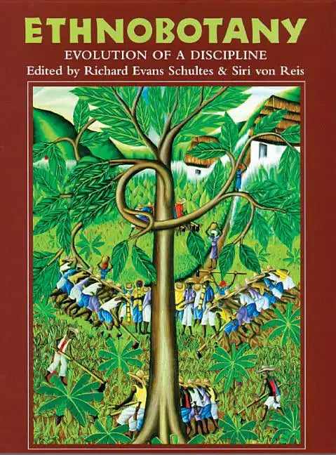 Ethnobotany: Evolution of a Discipline - Paperback